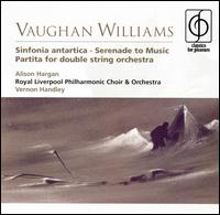 Vaughan Williams: Sinfonia antartcia; Serenade to Music; Partita for double string orchestra von Vernon Handley