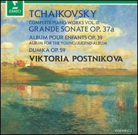 Tchaikovsky: Grande Sonate; Album pour enfants; Dumka von Viktoria Postnikova