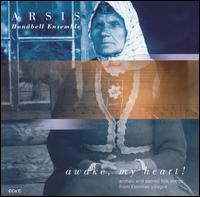 Awake, My Heart! Archaic and Sacred Folk Songs from Estonian Villages von Arsis English Handbell Ensemble