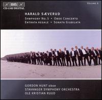 Harald Sæverud: Symphony No. 5; Oboe Concerto; Entrata Regale; Sonata Giubilata von Various Artists