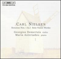 Carl Nielsen: Sonatas Nos. 1 & 2; Solo Violin Works von Georgios Demertzis