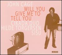 John Cage: Will You Give Me to Tell You von John Cage