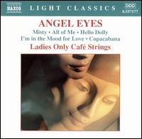Angel Eyes von Ladies Only Café Strings