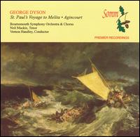George Dyson: St. Paul's Voyage to Melita; Agincourt von Various Artists