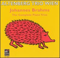 Johannes Brahms: The Complete Piano Trios von Altenberg Trio Wien
