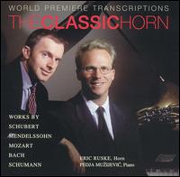 The Classic Horn: World Premiere Transcriptions von Eric Ruske