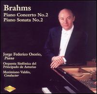 Brahms: Piano Concerto No. 2; Piano Sonata No. 2 von Jorge Federico Osorio