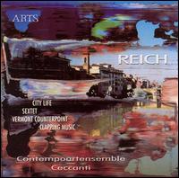 Steve Reich: City Life; Sextet; Vermont Counterpoint; Clapping Music von Contempoartensemble Ceccanti