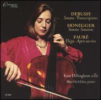 Kate Dillingham Plays Debussy, Honegger, Fauré von Kate Dillingham