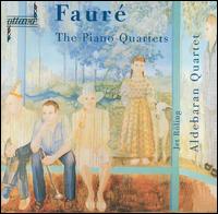 Fauré: The Piano Quartets von Aldebaran Quartet