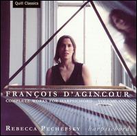 François d'Agincour: Complete Works for Harpsichord, Vol. 1 von Rebecca Pechefsky