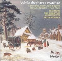 While Shepherds Watched: Christmas Music from English Parish Churches, 1740-1830 von Peter Holman