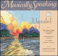 Musically Speaking: Handel's Water Music von Gerard Schwarz
