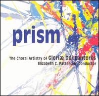 Prism: The Choral Artistry of Gloriae Dei Cantores von Gloriae Dei Cantores