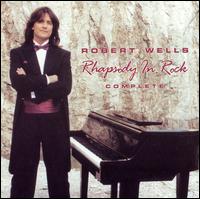 Rhapsody In Rock: Complete [Couer de Lion] von Robert Wells