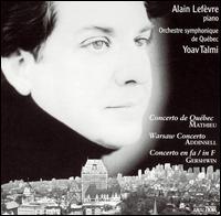 Mathieu: Concerto de Québec; Addinsell: Warsaw Concerto; Gershwin: Concerto in F von Alain Lefèvre