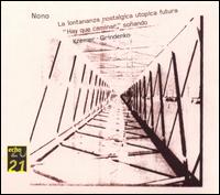La Lontananza Nostalgica Utopica Futura (Nostalgia for a Far Away Future Utopia) for Vi von Luigi Nono
