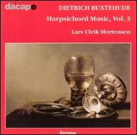 Buxtehude: Harpsichord Music, Vol. 3 von Lars Ulrik Mortensen