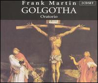 Frank Martin: Golgotha von Various Artists