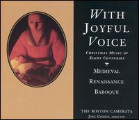 With Joyful Voice: Christmas Music of Eight Centuries von Boston Camerata