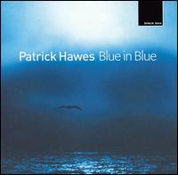 Patrick Hawes: Blue in Blue von Various Artists