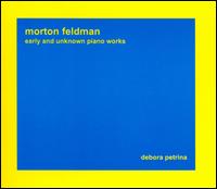 Morton Feldman: Early and Unknown Piano Works von Morton Feldman