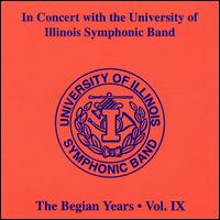 In Concert with the University of Illinois Symphonic Band: The Begian Years, Vol. 9 von University of Illinois Symphonic Band