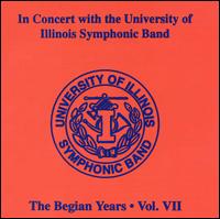 In Concert with the University of Illinois Symphonic Band: The Begian Years, Vol. 7 von University of Illinois Symphonic Band