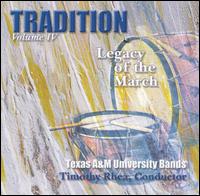 Tradition: Legacy of the March, Vol. 4 von Texas A&M Bands