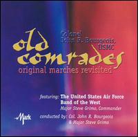 Old Comrades: Original Marches Revisited von United States Air Force Band of the West