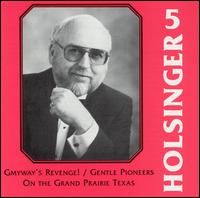 Symphonic Wind Music of David R. Holsinger, Vol. 5 von University of North Texas Symphonic Band