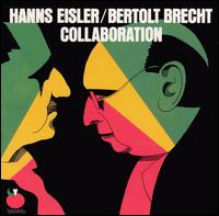 Hanns Eisler, Bertolt Brecht: Collaboration von Sylvia Anders