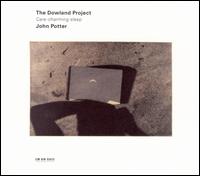 The Dowland Project: Care-charming Sleep von John Potter