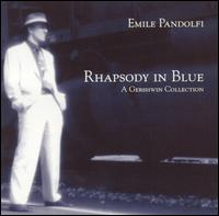 Rhapsody in Blue: A Gershwin Collection von Emile Pandolfi