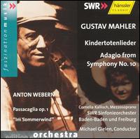 Gustav Mahler: Kindertotenlieder; Adagio from Symphony No. 10 von Michael Gielen