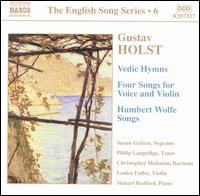Holst: Vedic Hymns; Four Songs for Voice and Violin; Humbert Wolfe Songs von Various Artists