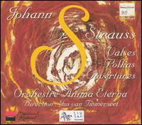 Johann Strauss: Valses; Polkas; Overtures von Anima Eterna Orchestra