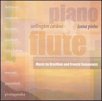 Piano & Flute: Music by Brazilian and French Composers von Various Artists