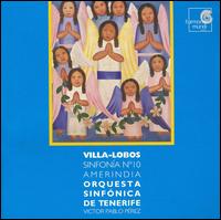 Villa-Lobos: Sinfonía No. 10 ("Amerindia") von Tenerife Symphony Orchestra