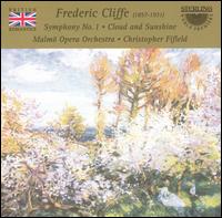 Frederic Cliffe: Symphony No. 1; Cloud and Sunshine von Christopher Fifield
