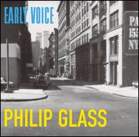 Early Voice: Music by Philip Glass von Philip Glass