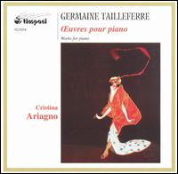 Germaine Tailleferre: Oeuvres pour piano von Cristina Ariagno