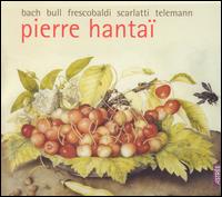 Pierre Hantaï Plays Bach, Bull, Frescobaldi, Scarlatti, Telemann (Box Set) von Pierre Hantaï