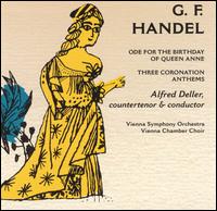 Handel: Ode for the Birthday of Queen Anne; Three Coronation Anthems von Alfred Deller