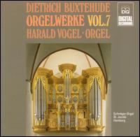 Dietrich Buxtehude: Orgelwerke, Vol. 7 von Harald Vogel