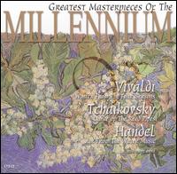 Greatest Masterpieces of the Millennium: Vivaldi, Tchaikovsky, Handel von Various Artists