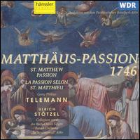 Telemann: Matthäus-Passion 1746 von Ulrich Stotzel