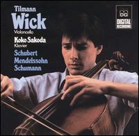 Tilmann Wick plays Schubert, Mendelssohn, Schumann von Tilmann Wick
