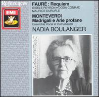 Fauré: Requiem; Monteverdi: Madrigali e Arie profane von Nadia Boulanger