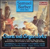 Samuel Barber: Choral and Organ Works von Cambridge University Choir